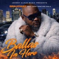 Ballas in Here (feat. Lucky Drae & Dan G.) - Single - Braudway Beats