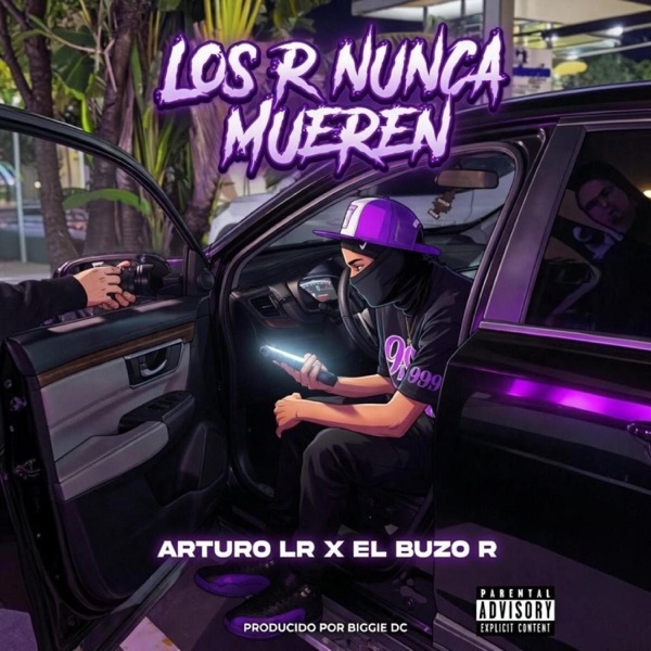 LOS R NUNCA MUEREN (feat. Arturo LR, El Buzo R & BIGGIE DC PROD.)