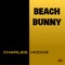 Beach Bunny - Charles Hodge lyrics