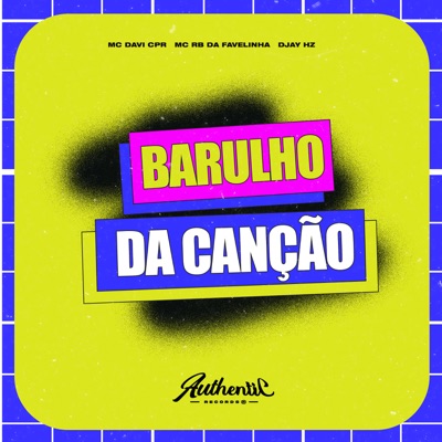 Barulho da Canção (feat. MC RB da Favelinha & DJAY HZ) - Single