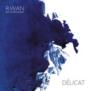 Délicat - R.Wan & Eric Allard-Jacquin