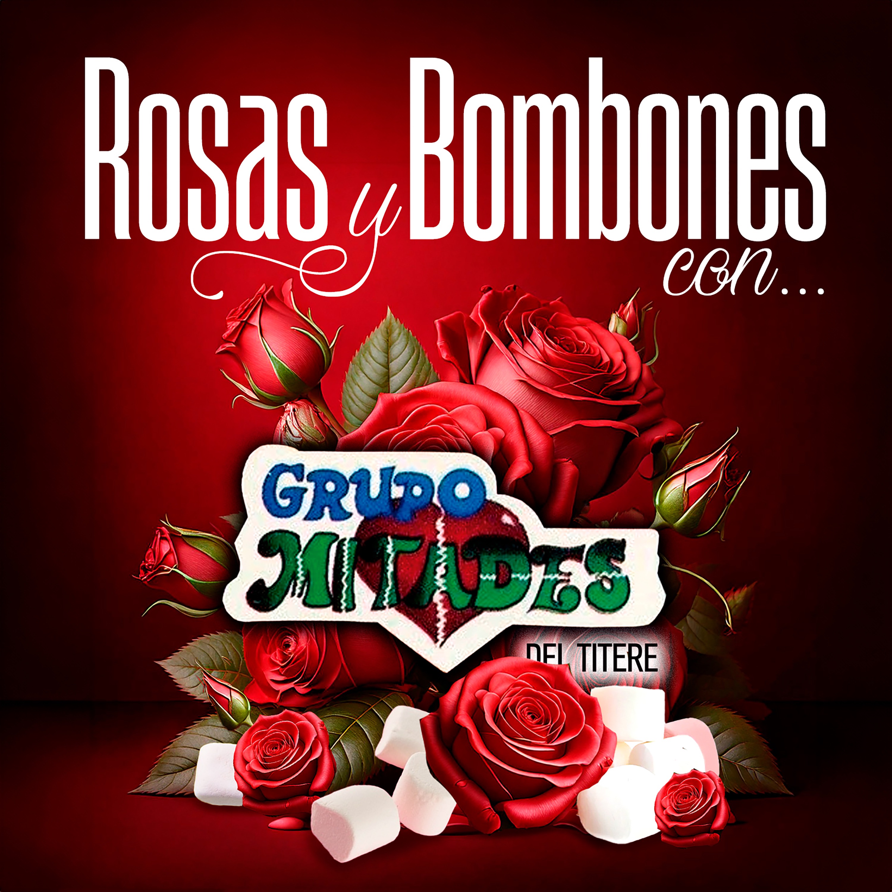 Rosas Y Bombones Con Grupo Mitades Del Títere
