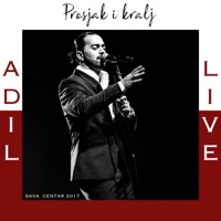 Prosjak i Kralj (Live Sava Centar 2017) - Single - Adil Maksutovic