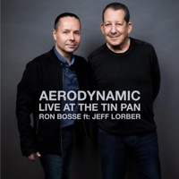 Aerodynamic (feat. Jeff Lorber) [LIVE at the Tin Pan] - Single - Ron Bosse
