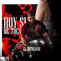 Hoy Si Me Toca (feat. Yeral El De Lo Palo) - Single - Entolinao