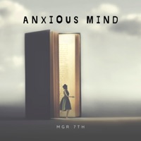 Anxious Mind - Single - MGR 7TH