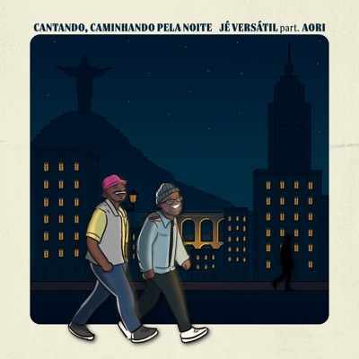 Cantando, Caminhando pela Noite (feat. Aori) - Single