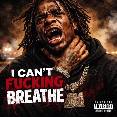 I Can't Fucking Breathe - Single