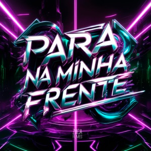 Para na Minha Frente