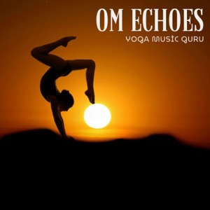 Om Echoes: Yoga Background Music