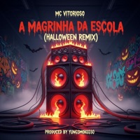 A Magrinha da Escola (Halloween Horror Funk Remix) - Single - YungSmoke030 & Mc Vitorioso
