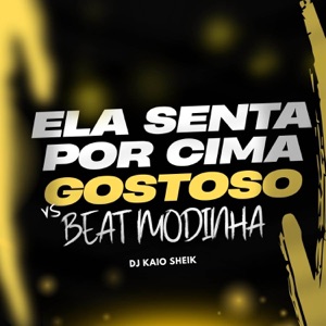 ELA SENTA POR CIMA GOSTOSO VS BEAT MODINHA