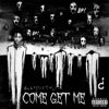 Come Get Me - Single