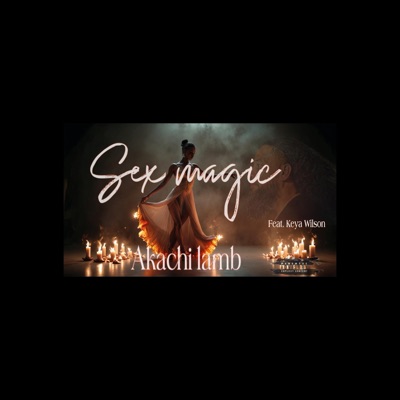 Sex Magic (feat. Keya Wilson) - Single