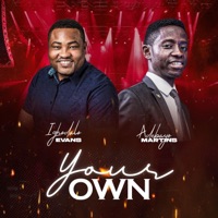Your own (feat. Bayor Martins) - Single - Evans Ighodalo