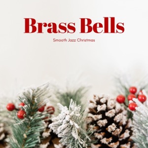 Brass Bells: Smooth Jazz Christmas