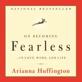 On Becoming Fearless (Abridged)