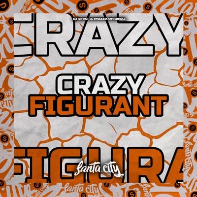 Crazy Figurant (feat. MC Saci do Pira) - Single