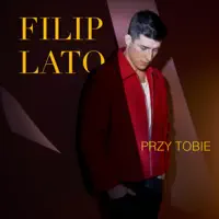 Przy Tobie — Filip Lato