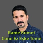 Rame Rumet - Cane Ez Eşke Teme - Single