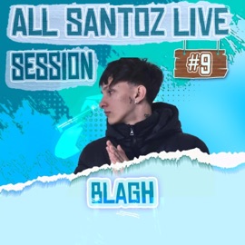 BLAGH // ALLSTZ LIVE SESSION #9 (feat. Blagh) [Live] All Santoz