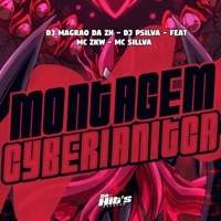 Montagem Cyberianitca (feat. MC ZKW & MC Sillva) - Single - DJ MAGRAO DA ZN & DJ PSILVA