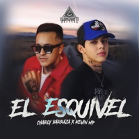 El Esquivel - Single - Charly Barraza & Kevin MP
