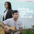 Kadang Antahlah Tapi Baalah