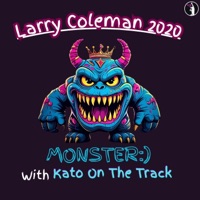 MONSTER:) (with Kato On The Track) (feat. Kato On The Track) - Single - Larry Coleman 2020