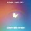 Good vibes for you