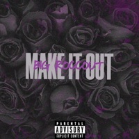 MAKE IT OUT - Single - Big Roccout