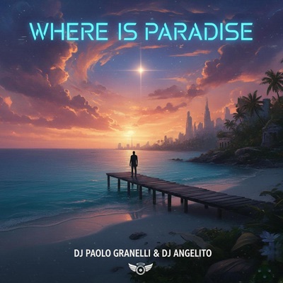 WHERE IS PARADISE (feat. Dj Paolo Granelli) - Single