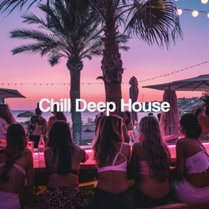 Chill Deep House