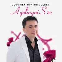 Ayolingni Sev - Single - Ulug'bek Rahmatullaev