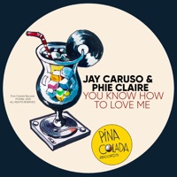 You Know How to Love Me - Single - Jay Caruso & Phie Claire