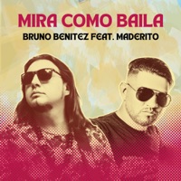 Mira Como Baila (feat. Maderito) - Single - Bruno Benitez