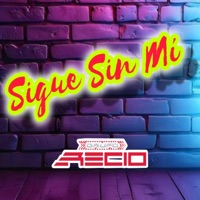 Sigue Sin Mí - Single - Grupo Recio