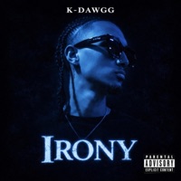 Irony - Single - K-Dawgg