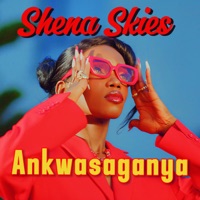 Ankwasaganya - Single - Shena Skies