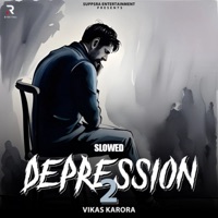 Depression 2 Slowed Reverb (feat. Satyam verma) - Single - Vikas Karora