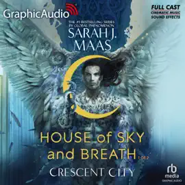 House of Sky and Breath (1 of 2) [Dramatized Adaptation] : Crescent City 2 (Crescent City)