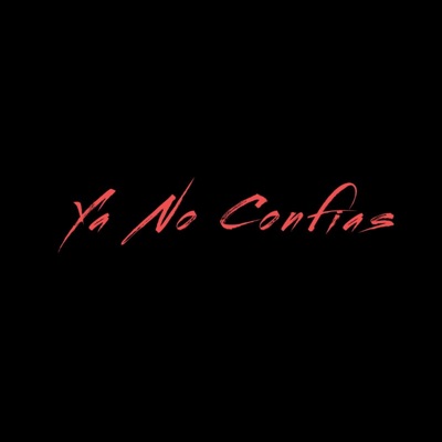 Ya No Confías - Single