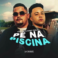 Pé Na Piscina (feat. Dany Bala) - Single - Tito JV