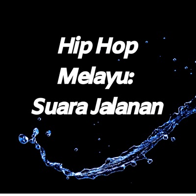 Hip Hop Melayu: Suara Jalanan