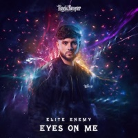 Eyes On Me - Single - Elite Enemy