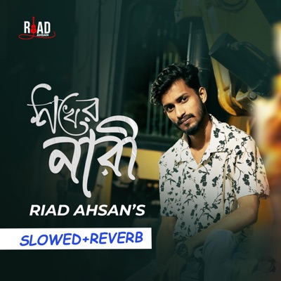 Shokher Nari (Slowed & Reverb) - Single