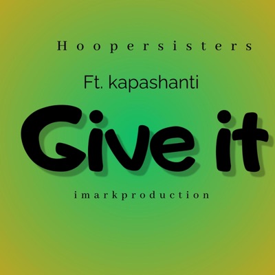 Give it (feat. Kapa Shanti) - Single