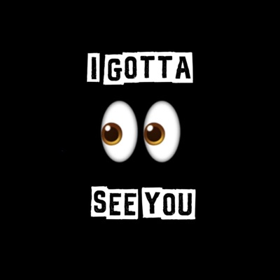 I GOTTA SEE YOU (feat. JOOCY) - Single