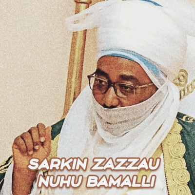 Nazir M. Ahmad - Sarkin Zazzau Nuhu Bamalli
