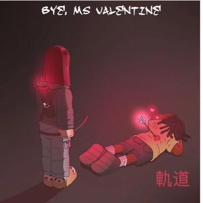 Bye, Ms Valentine (feat. L.M.N ghettobagger) - Single